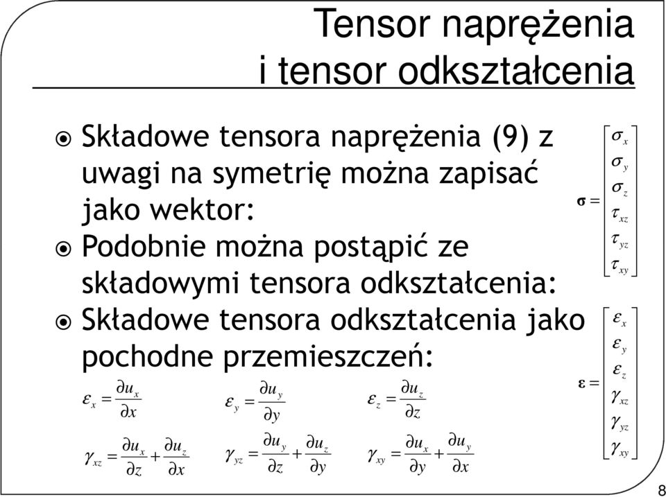 moŝa postąpić ze składowymi tesora odkształceia: Składowe tesora odkształceia jako pochode