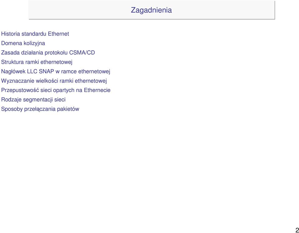 ethernetowej Wyznaczanie wielkości ramki ethernetowej Przepustowość sieci