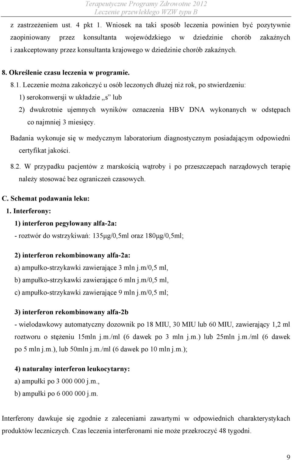 zakaźnych. 8. Określenie czasu leczenia w programie. 8.1.