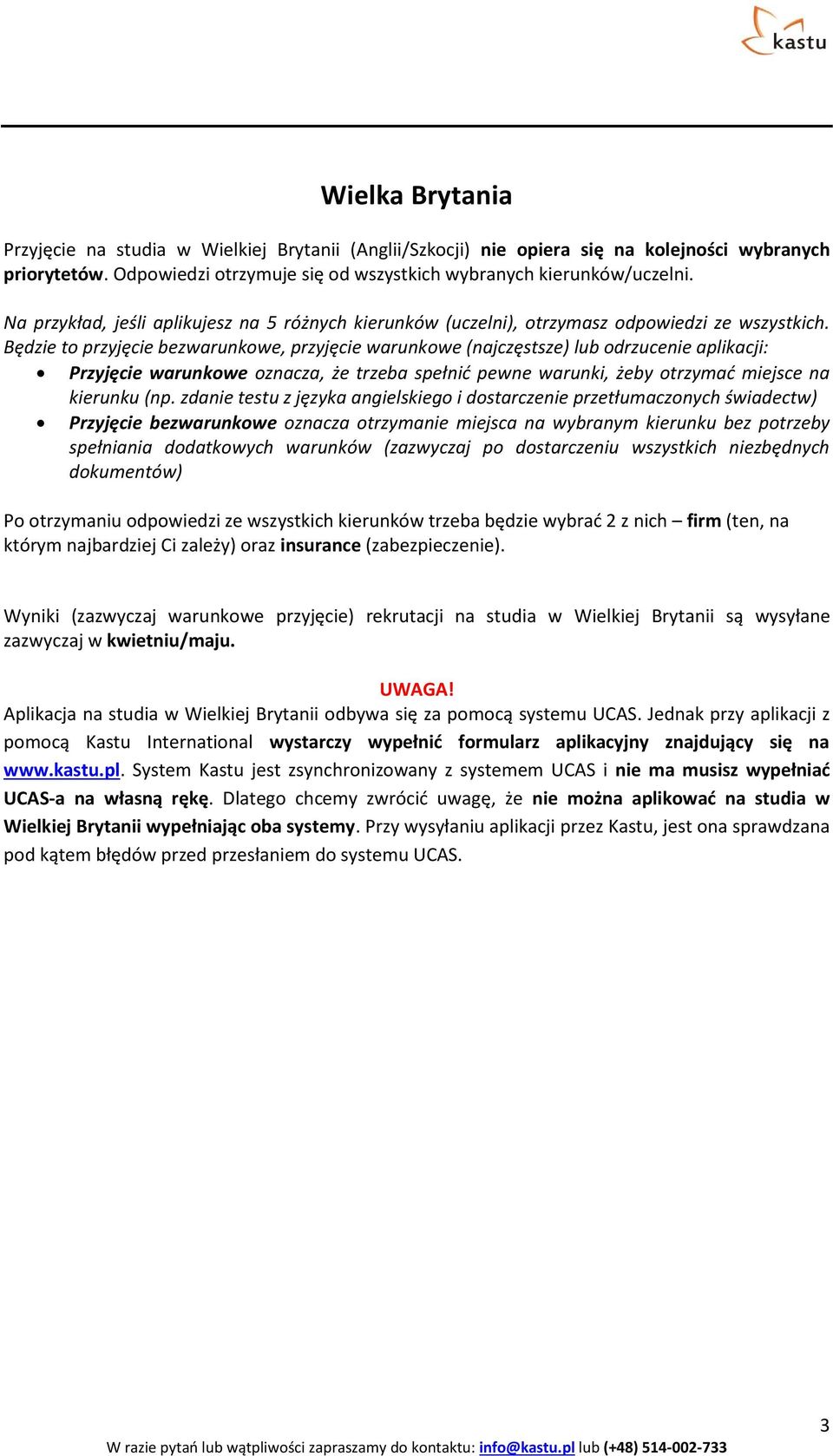 Będzie to przyjęcie bezwarunkowe, przyjęcie warunkowe (najczęstsze) lub odrzucenie aplikacji: Przyjęcie warunkowe oznacza, że trzeba spełnid pewne warunki, żeby otrzymad miejsce na kierunku (np.