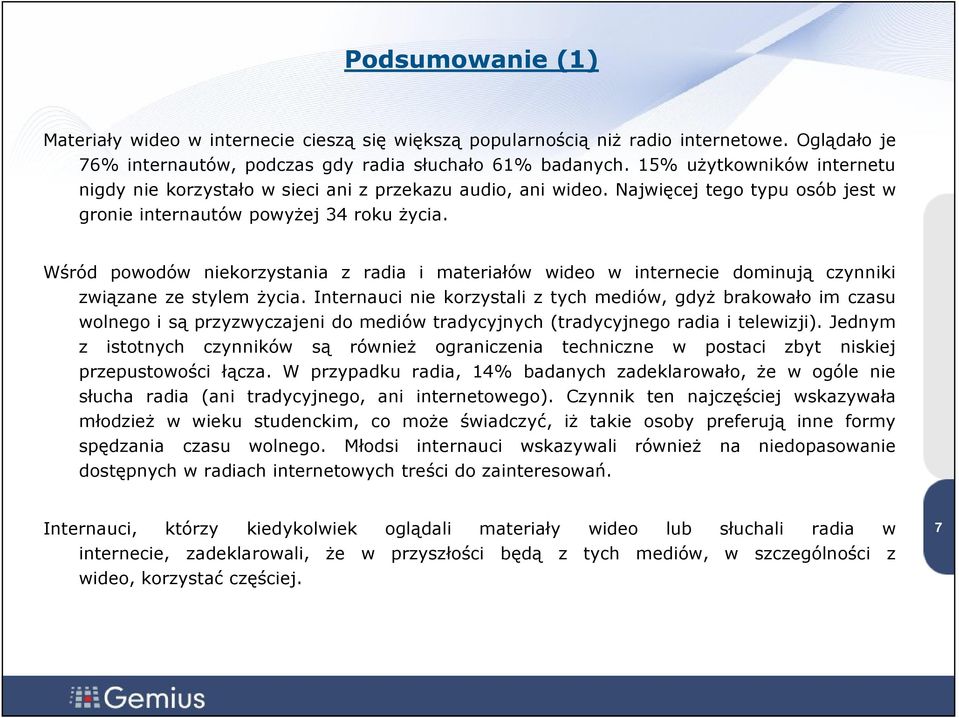 Wśród powodów niekorzystania z radia i materiałów wideo w internecie dominują czynniki związane ze stylem życia.