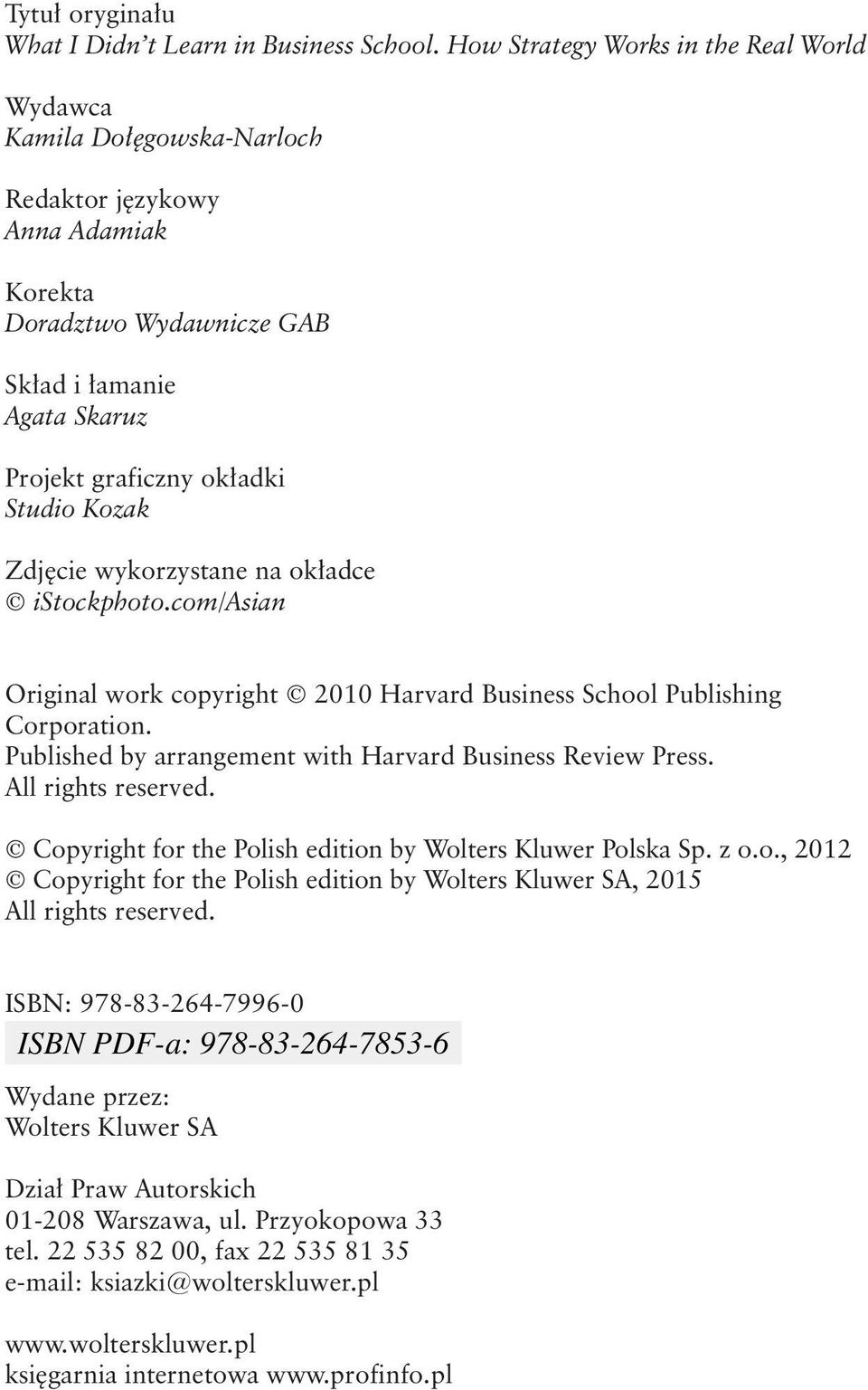 Kozak Zdjęcie wykorzystane na okładce istockphoto.com/asian Original work copyright 2010 Harvard Business School Publishing Corporation. Published by arrangement with Harvard Business Review Press.