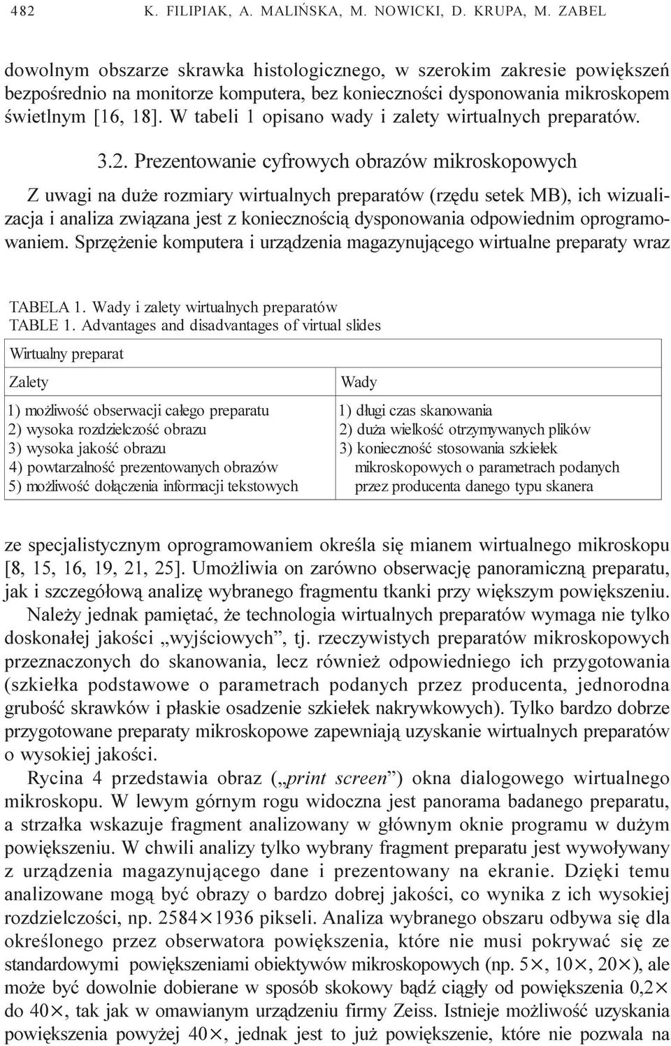 W tabeli 1 opisano wady i zalety wirtualnych preparatów. 3.2.