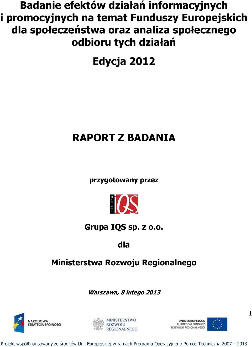 odbioru tych działań Edycja 2012 RAPORT Z BADANIA przygotowany przez