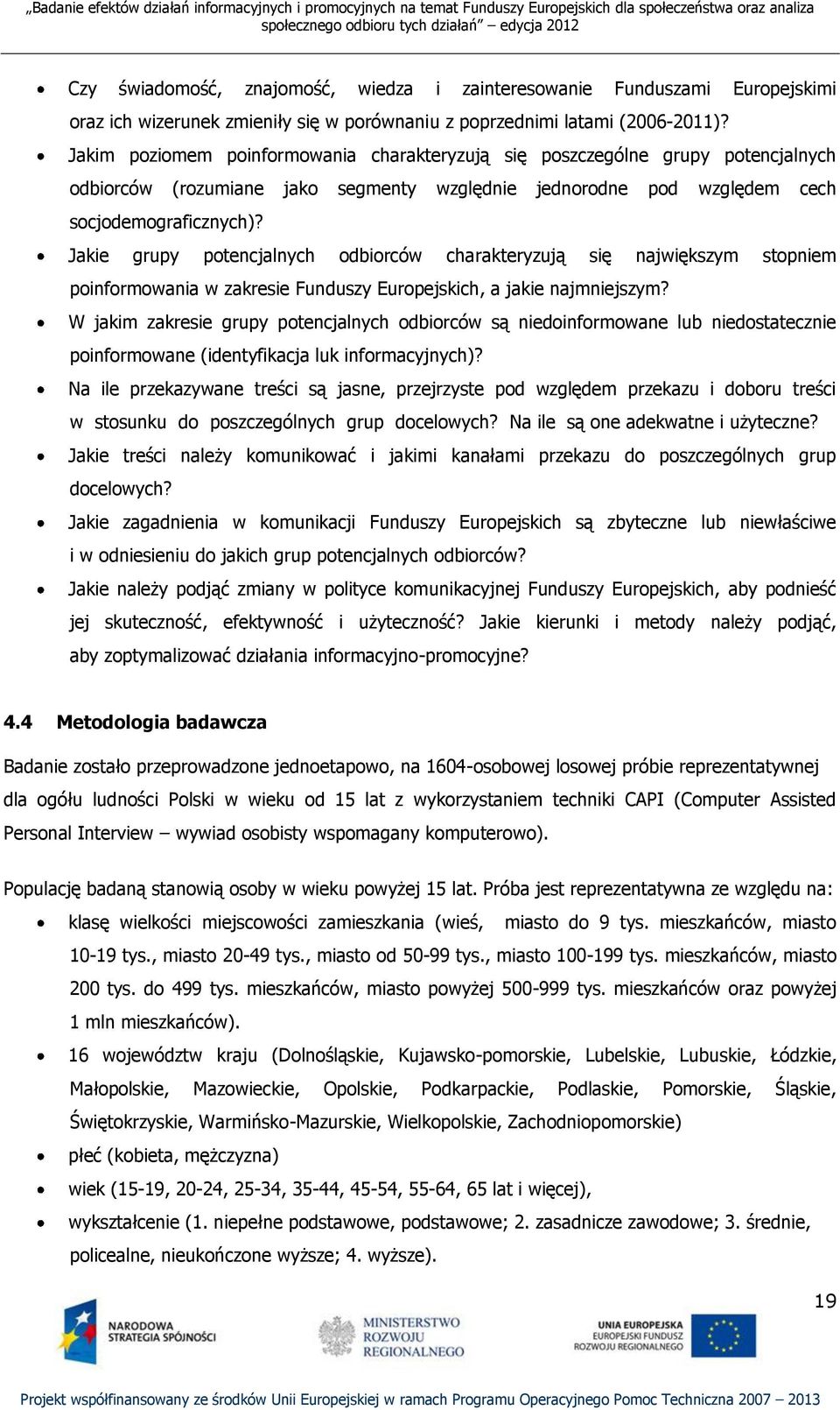 Jakie grupy potencjalnych odbiorców charakteryzują się największym stopniem poinformowania w zakresie Funduszy Europejskich, a jakie najmniejszym?