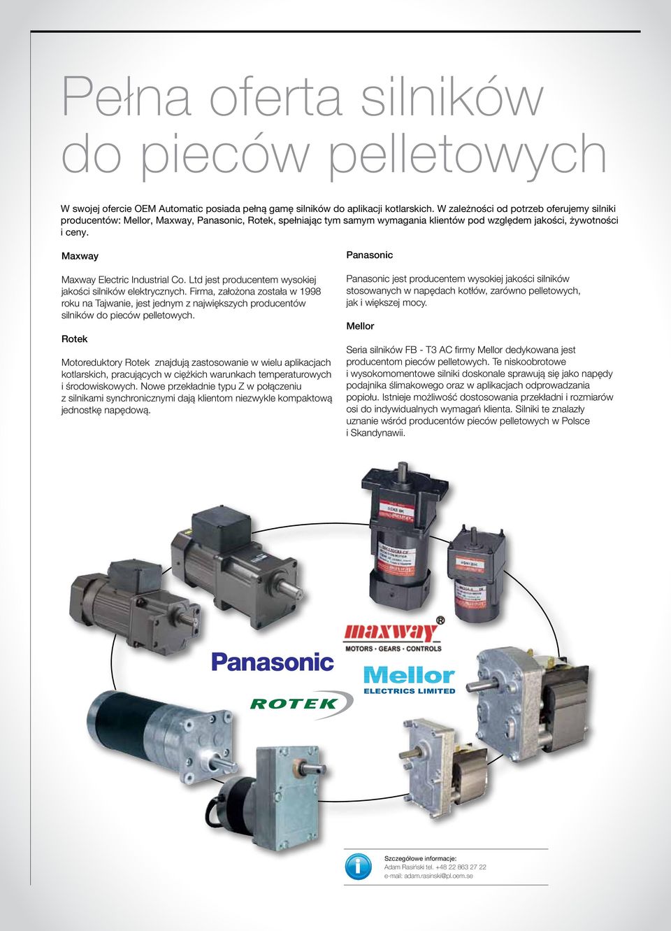 Maxway Maxway Electric Industrial Co. Ltd jest producentem wysokiej jakości silników elektrycznych.