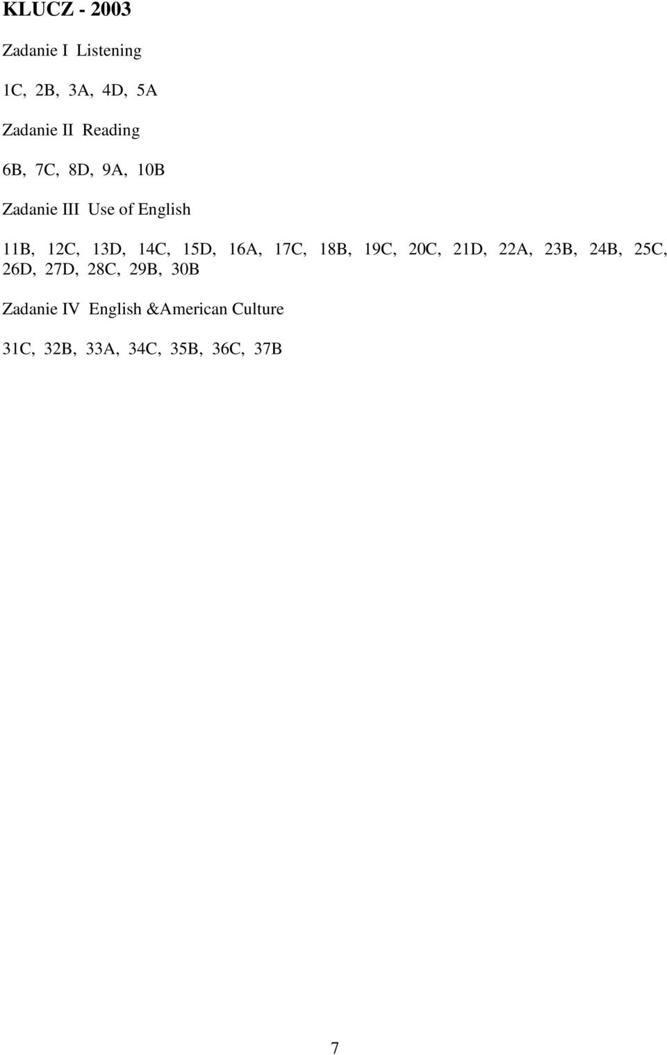 16A, 17C, 18B, 19C, 20C, 21D, 22A, 23B, 24B, 25C, 26D, 27D, 28C, 29B,