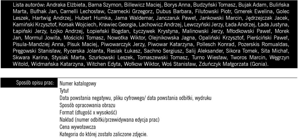 Georgia, Lachowicz Andrzej, Lewczyński Jerzy, Łada Andrzej, Łada Justyna, Łapiński Jerzy, Łojko Andrzej, Łopieński Bogdan, Łyczywek Krystyna, Malinowski Jerzy, Młodkowski Paweł, Morek Jan, Mormul