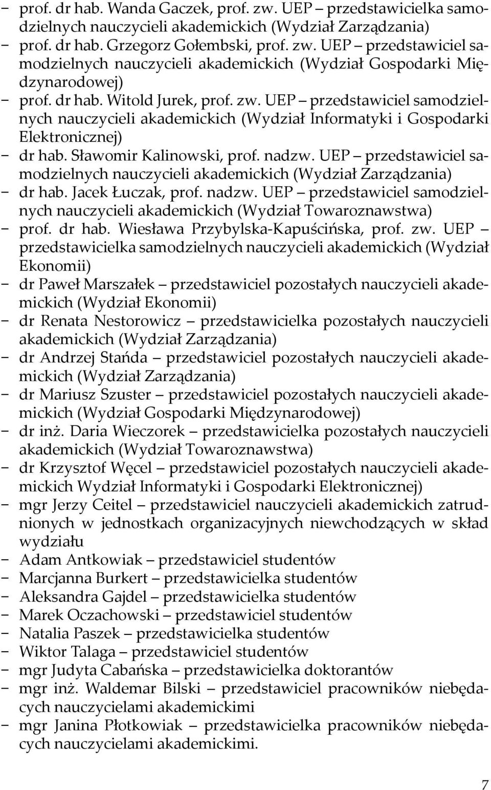 UEP przedstawiciel samodzielnych nauczycieli akademickich (Wydział Zarządzania) dr hab. Jacek Łuczak, prof. nadzw.