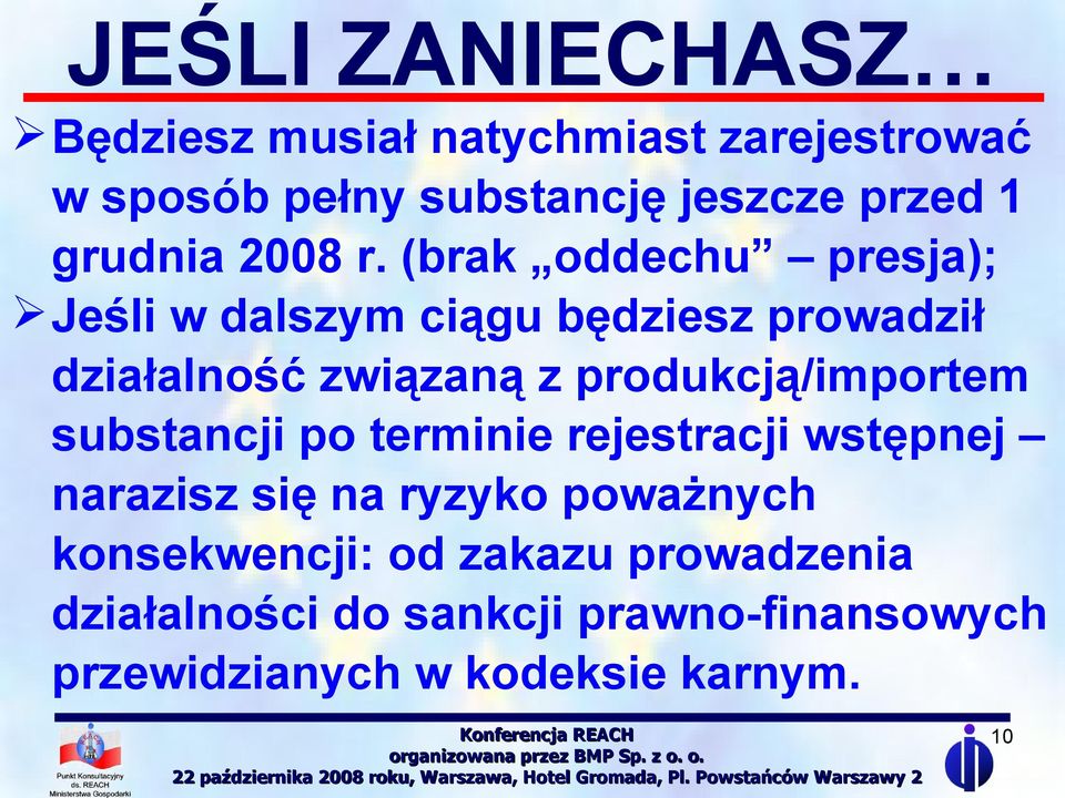 (brak oddechu presja); Jeśli w dalszym ciągu będziesz prowadził działalność związaną z