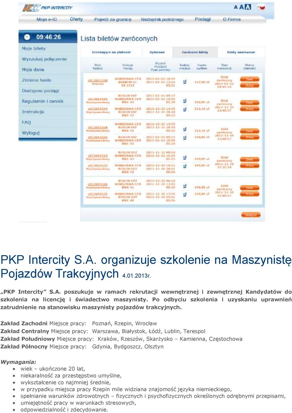 Zakład Zachodni Miejsce pracy: Poznań, Rzepin, Wrocław Zakład Centralny Miejsce pracy: Warszawa, Białystok, Łódź, Lublin, Terespol Zakład Południowy Miejsce pracy: Kraków, Rzeszów, Skarżysko