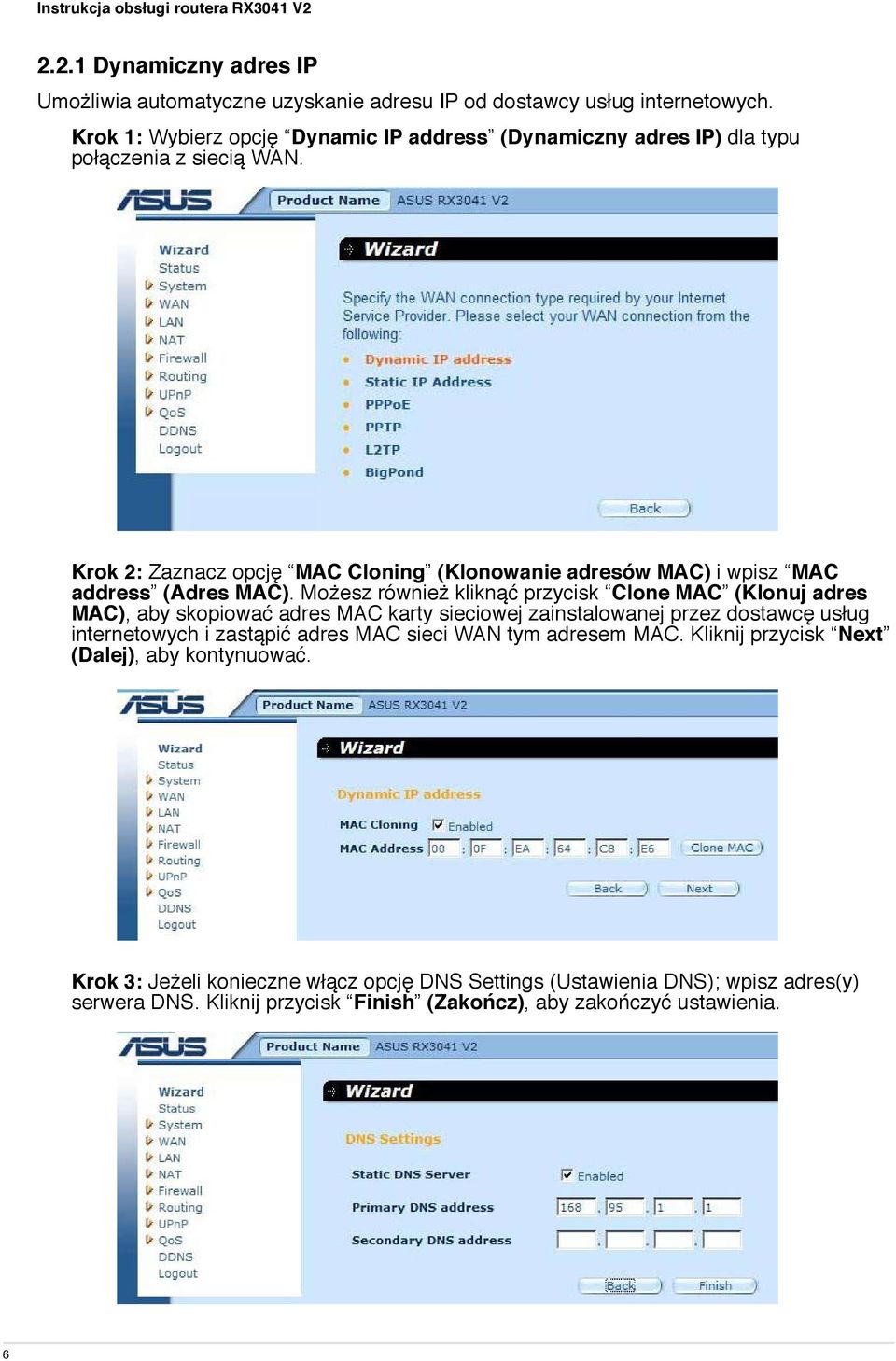 Krok 2: Zaznacz opcję MAC Cloning (Klonowanie adresów MAC) i wpisz MAC address (Adres MAC).