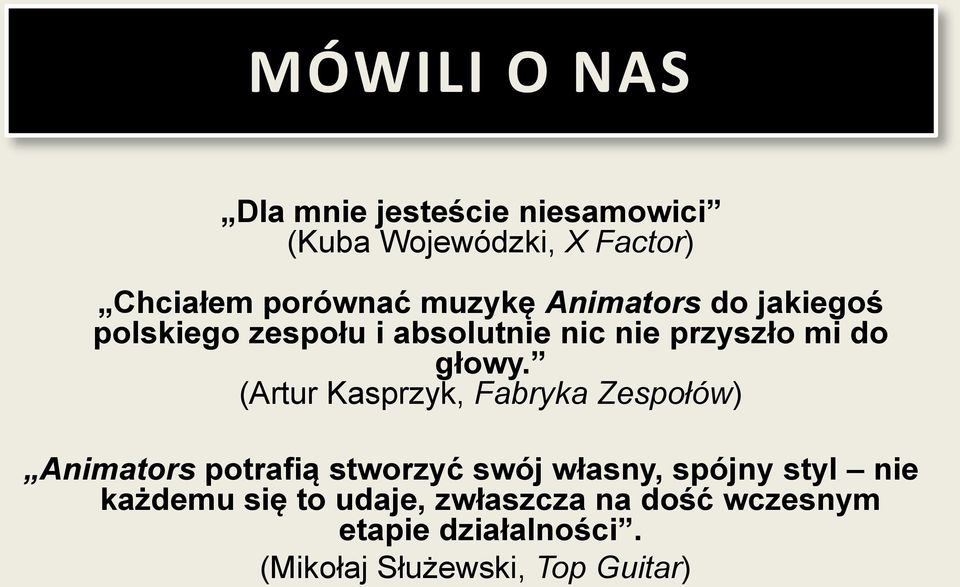 (Artur Kasprzyk, Fabryka Zespołów) Animators potrafią stworzyć swój własny, spójny styl nie