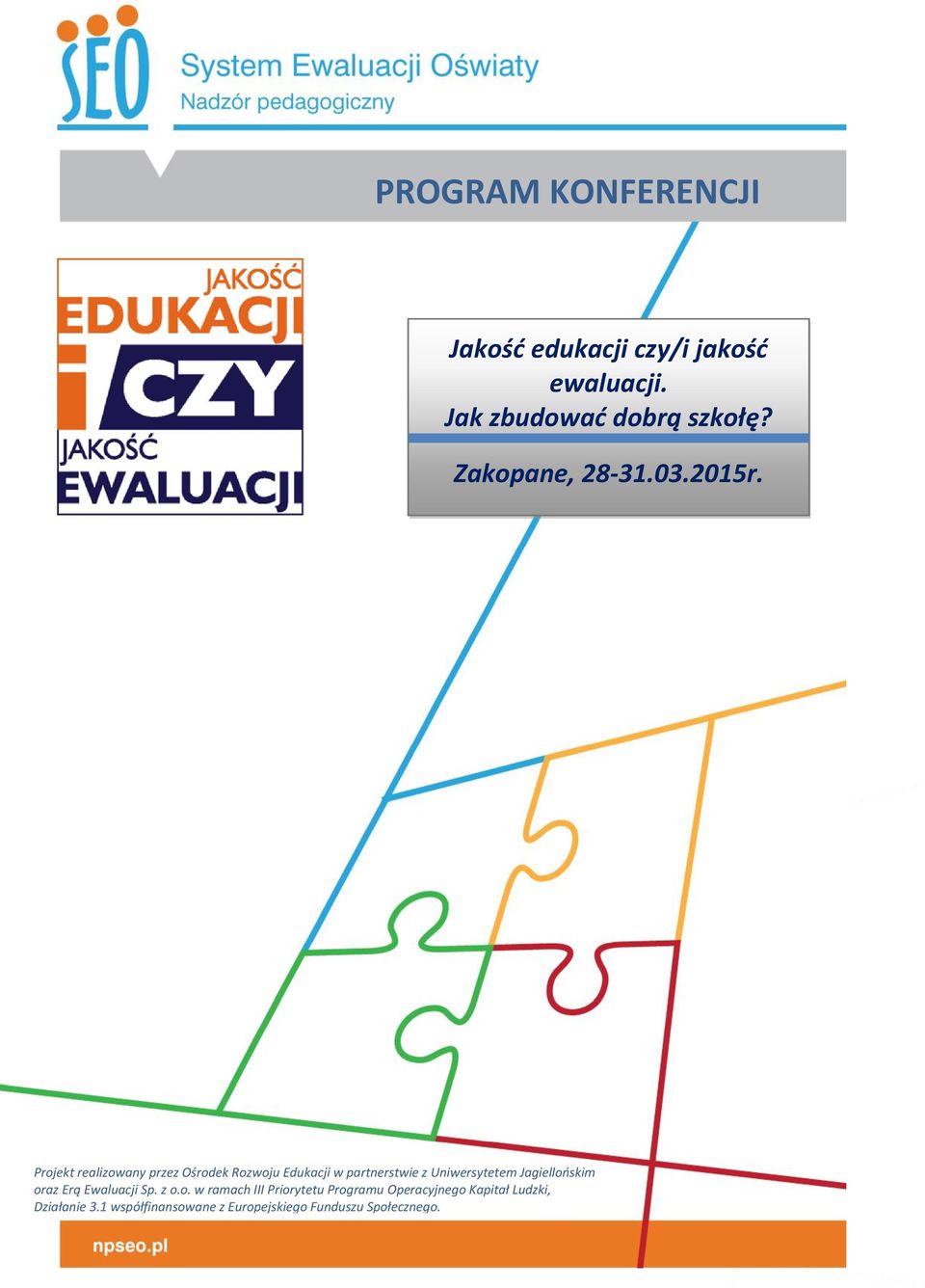 Projekt realizowany przez Ośrodek Rozwoju Edukacji w partnerstwie z Uniwersytetem