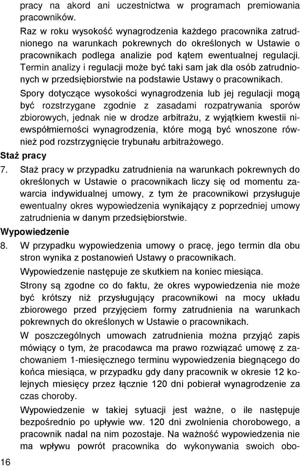 Termin analizy i regulacji może być taki sam jak dla osób zatrudnionych w przedsiębiorstwie na podstawie Ustawy o pracownikach.