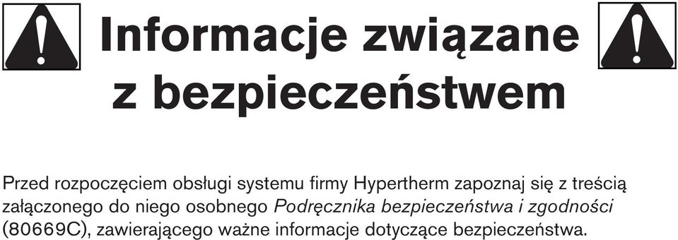 załączonego do niego osobnego Podręcznika bezpieczeństwa i