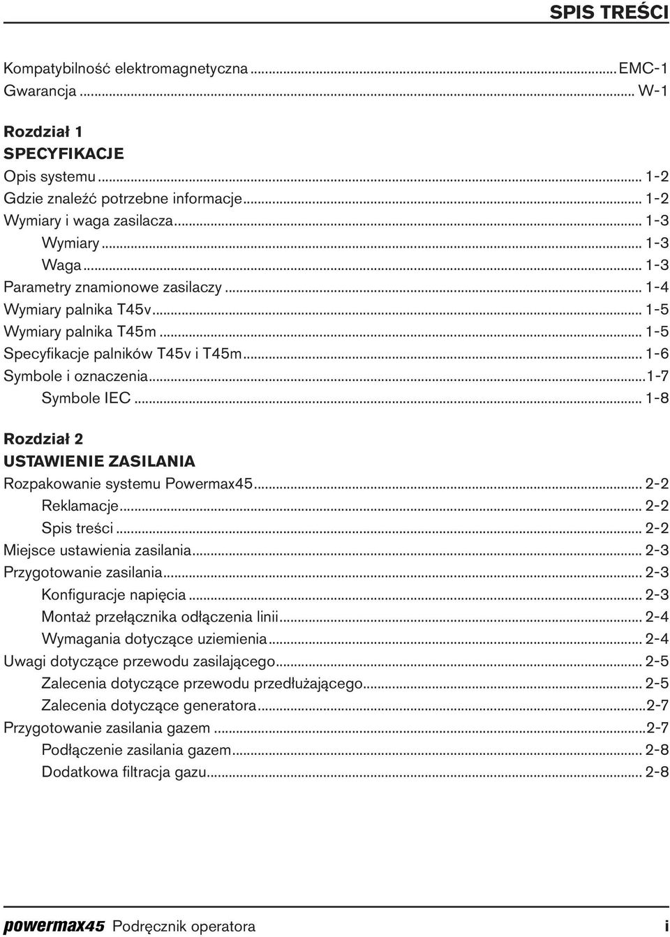 .. 1-8 Rozdział 2 USTAWIENIE ZASILANIA Rozpakowanie systemu Powermax45... 2-2 Reklamacje... 2-2 Spis treści... 2-2 Miejsce ustawienia zasilania... 2-3 Przygotowanie zasilania.