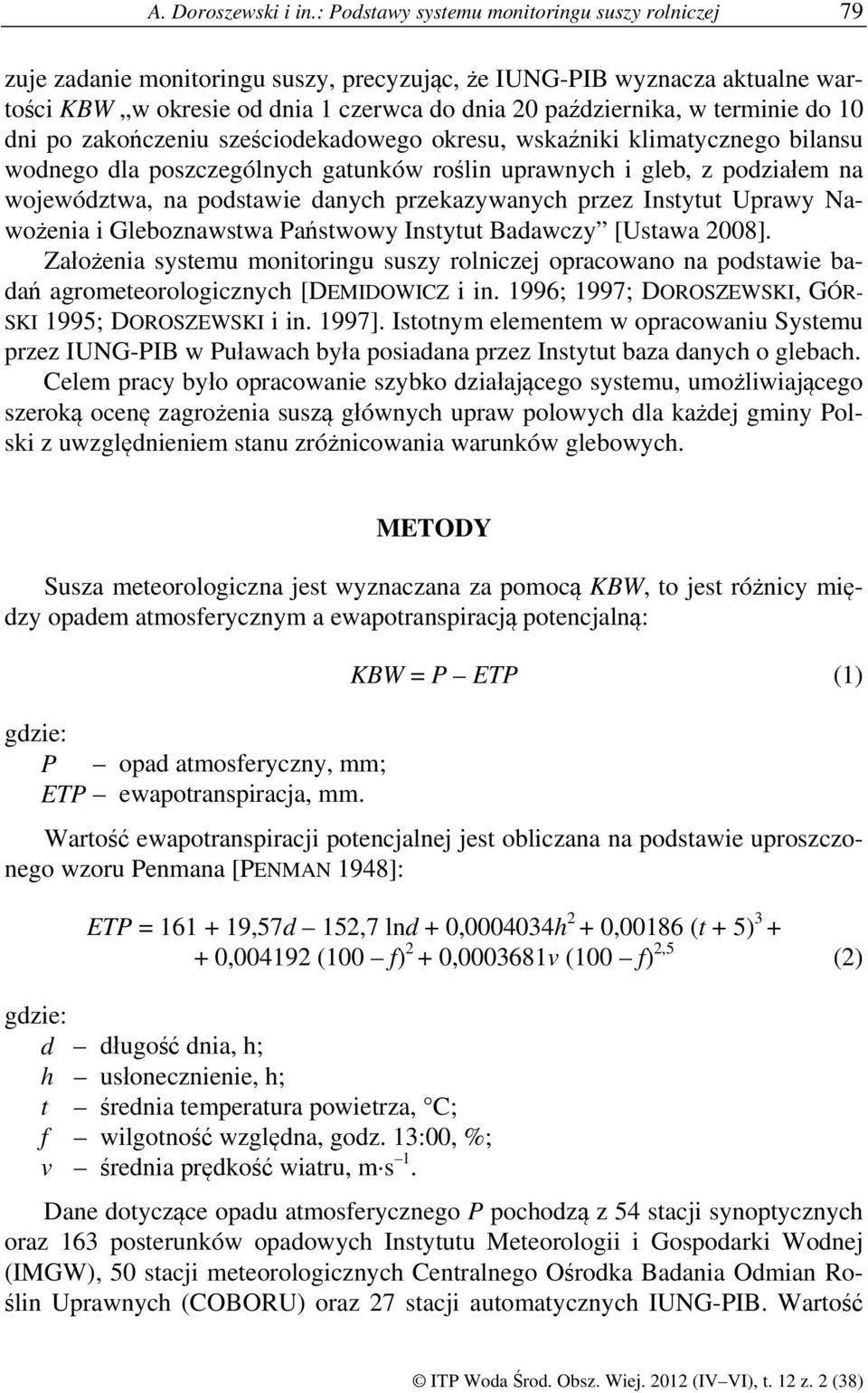 terminie do 10 dni po zakończeniu sześciodekadowego okresu, wskaźniki klimatycznego bilansu wodnego dla poszczególnych gatunków roślin uprawnych i gleb, z podziałem na województwa, na podstawie