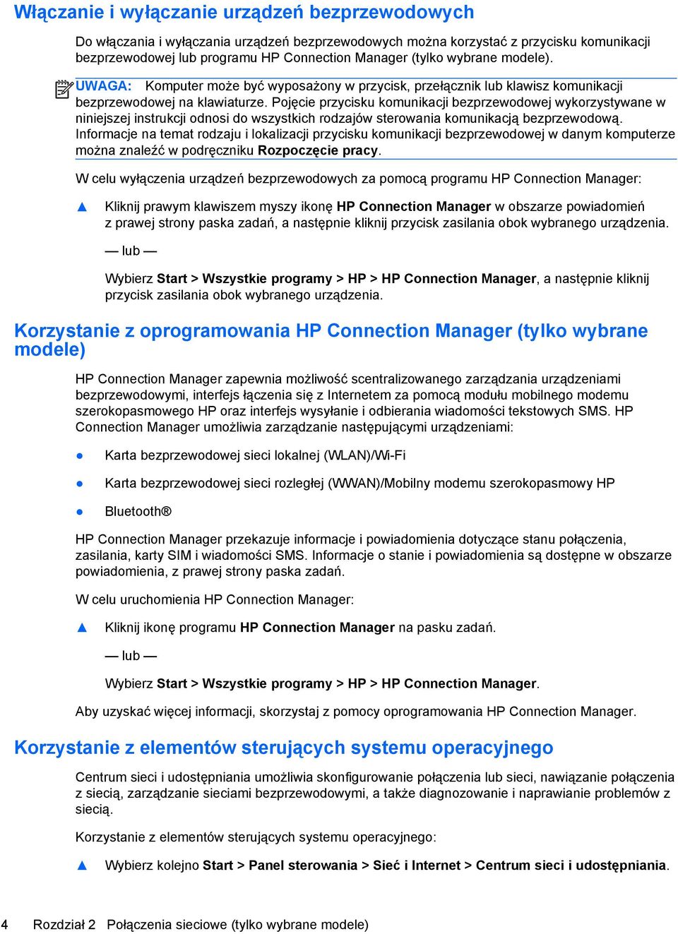 Pojęcie przycisku komunikacji bezprzewodowej wykorzystywane w niniejszej instrukcji odnosi do wszystkich rodzajów sterowania komunikacją bezprzewodową.