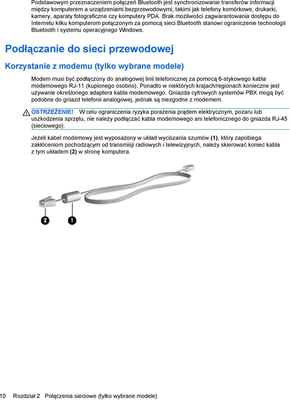 Brak możliwości zagwarantowania dostępu do Internetu kilku komputerom połączonym za pomocą sieci Bluetooth stanowi ograniczenie technologii Bluetooth i systemu operacyjnego Windows.