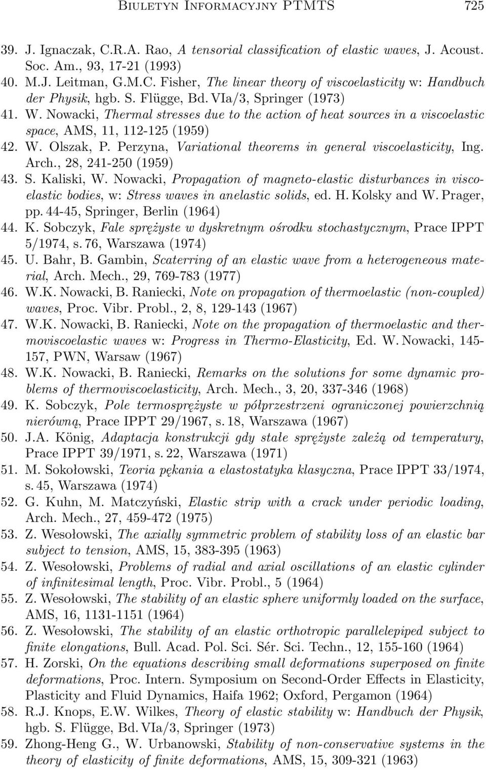 Perzyna, Variational theorems in general viscoelasticity, Ing. Arch., 28, 241-250 (1959) 43. S. Kaliski, W.