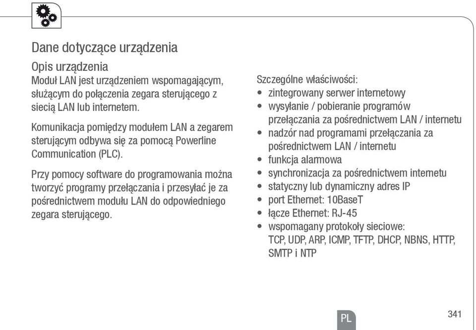 Przy pomocy software do programowania można tworzyć programy przełączania i przesyłać je za pośrednictwem modułu LAN do odpowiedniego zegara sterującego.