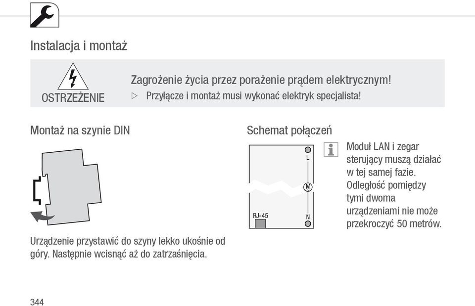 Montaż na szynie DIN Schemat połączeń L M ~ RJ-45 Urządzenie przystawić do szyny lekko ukośnie od góry.