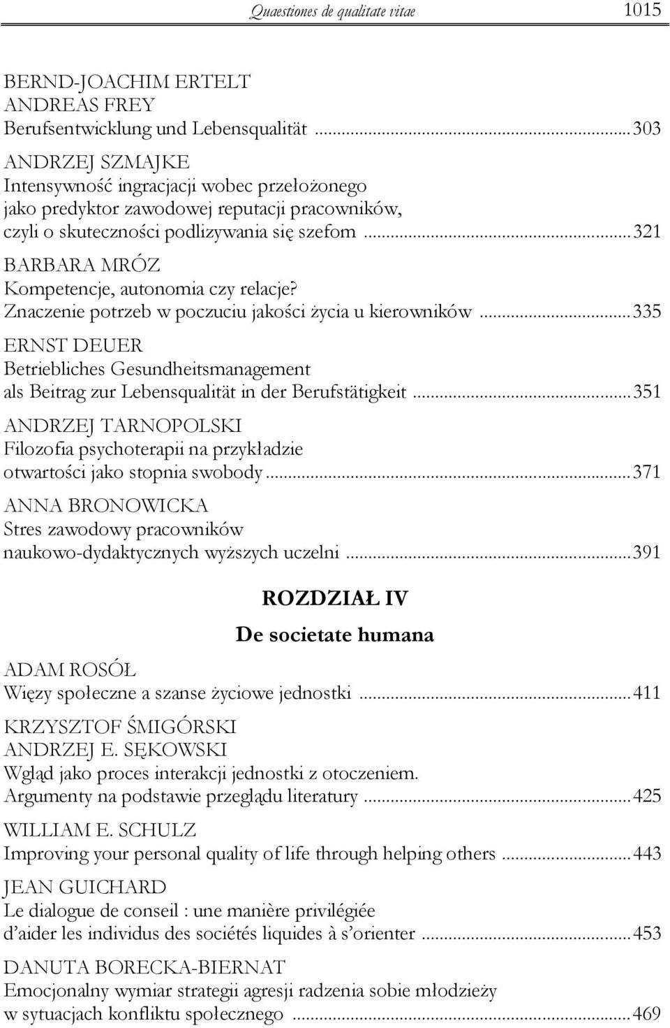 ..321 BARBARA MRÓZ Kompetencje, autonomia czy relacje? Znaczenie potrzeb w poczuciu jakości Ŝycia u kierowników.