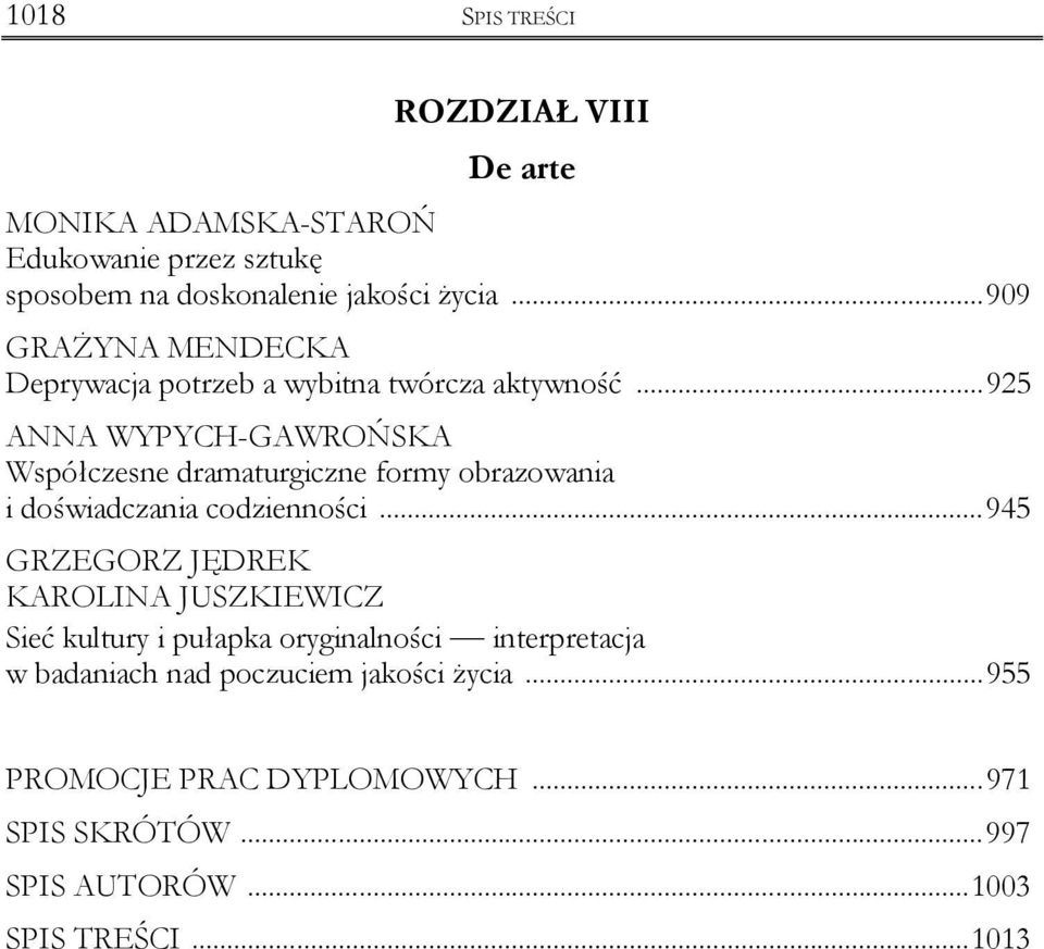 ..925 ANNA WYPYCH-GAWROŃSKA Współczesne dramaturgiczne formy obrazowania i doświadczania codzienności.