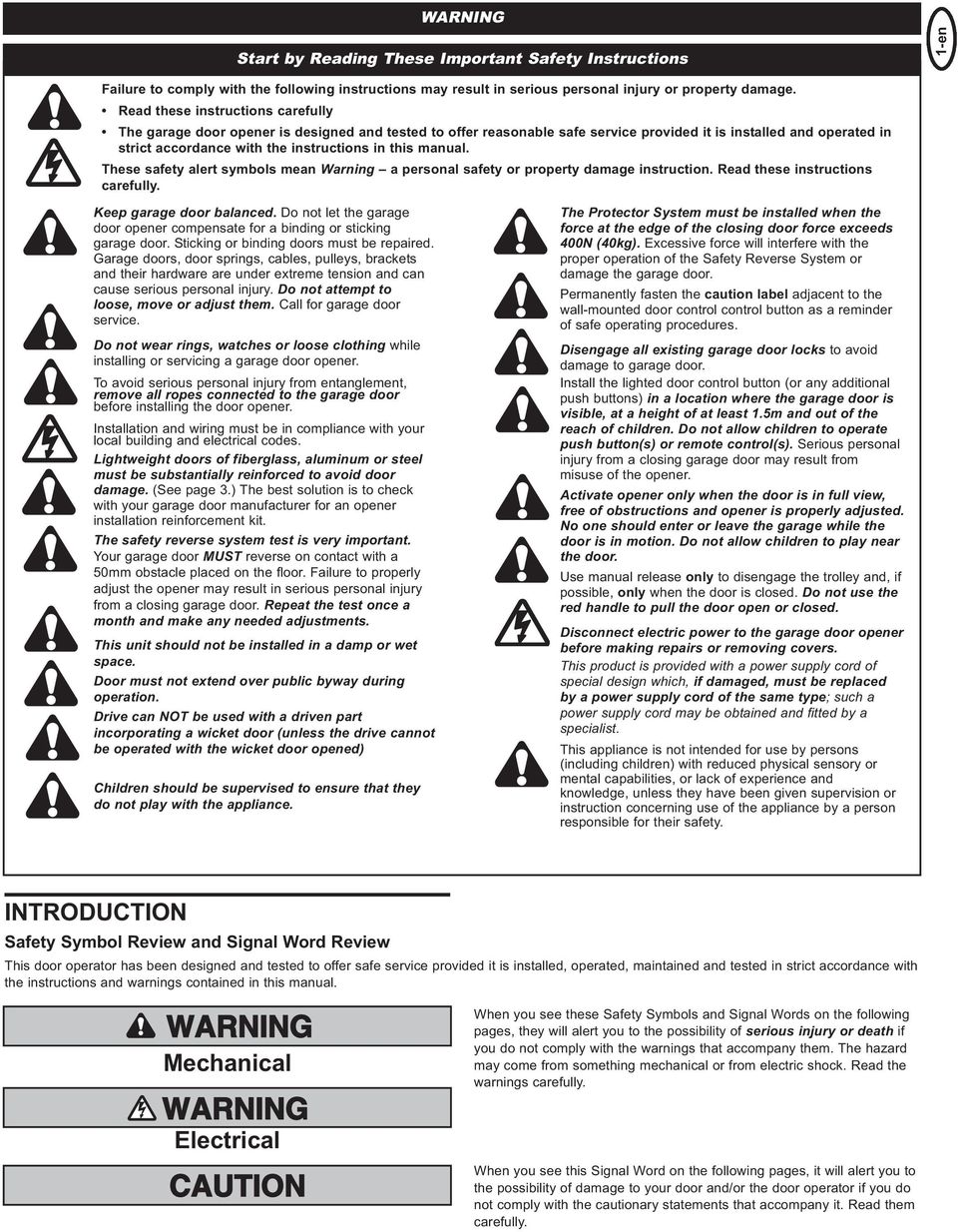 this manual. These safety alert symbols mean Warning a personal safety or property damage instruction. Read these instructions carefully. Keep garage door balanced.