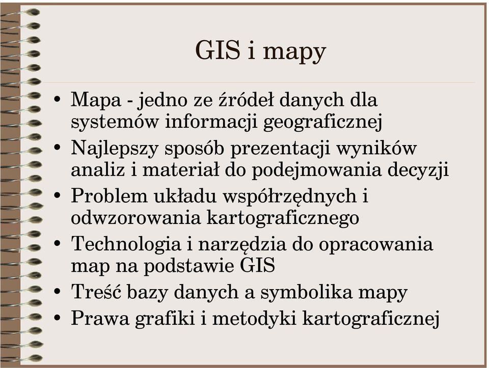 współrzędnych i odwzorowania kartograficznego Technologia i narzędzia do opracowania map