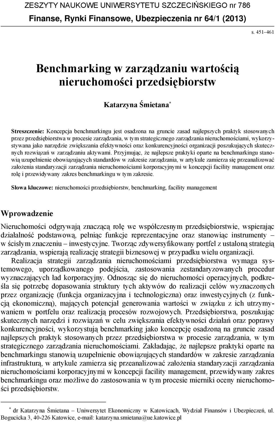 przez przedsiębiorstwa w procesie zarządzania, w tym strategicznego zarządzania nieruchomościami, wykorzystywana jako narzędzie zwiększania efektywności oraz konkurencyjności organizacji