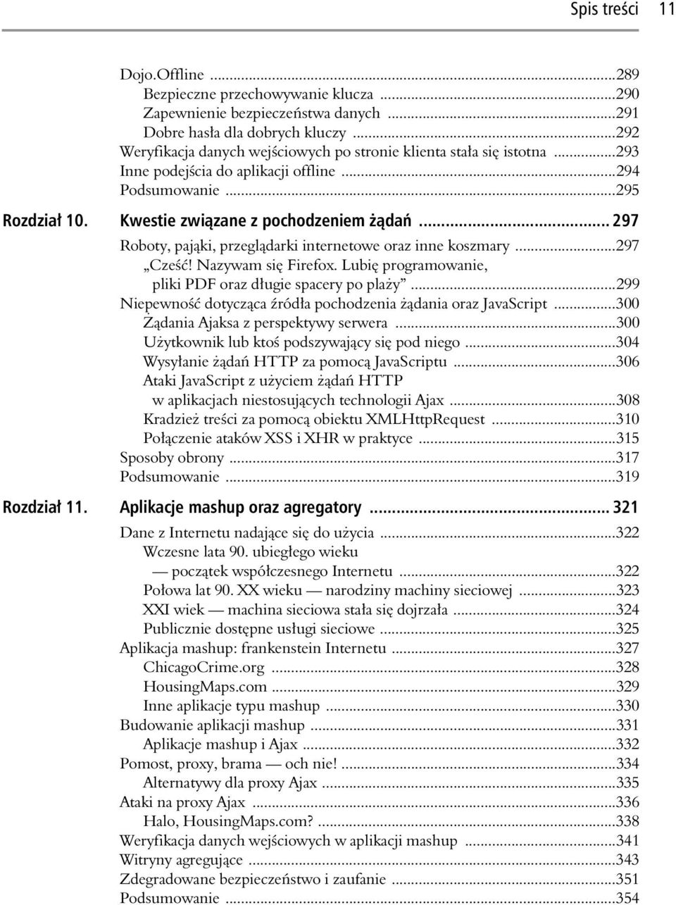 .. 297 Roboty, paj ki, przegl darki internetowe oraz inne koszmary...297 Cze! Nazywam si Firefox. Lubi programowanie, pliki PDF oraz d ugie spacery po pla y.