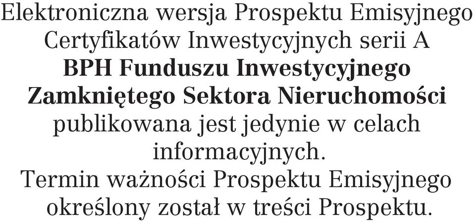 Sektora Nieruchomości publikowana jest jedynie w celach