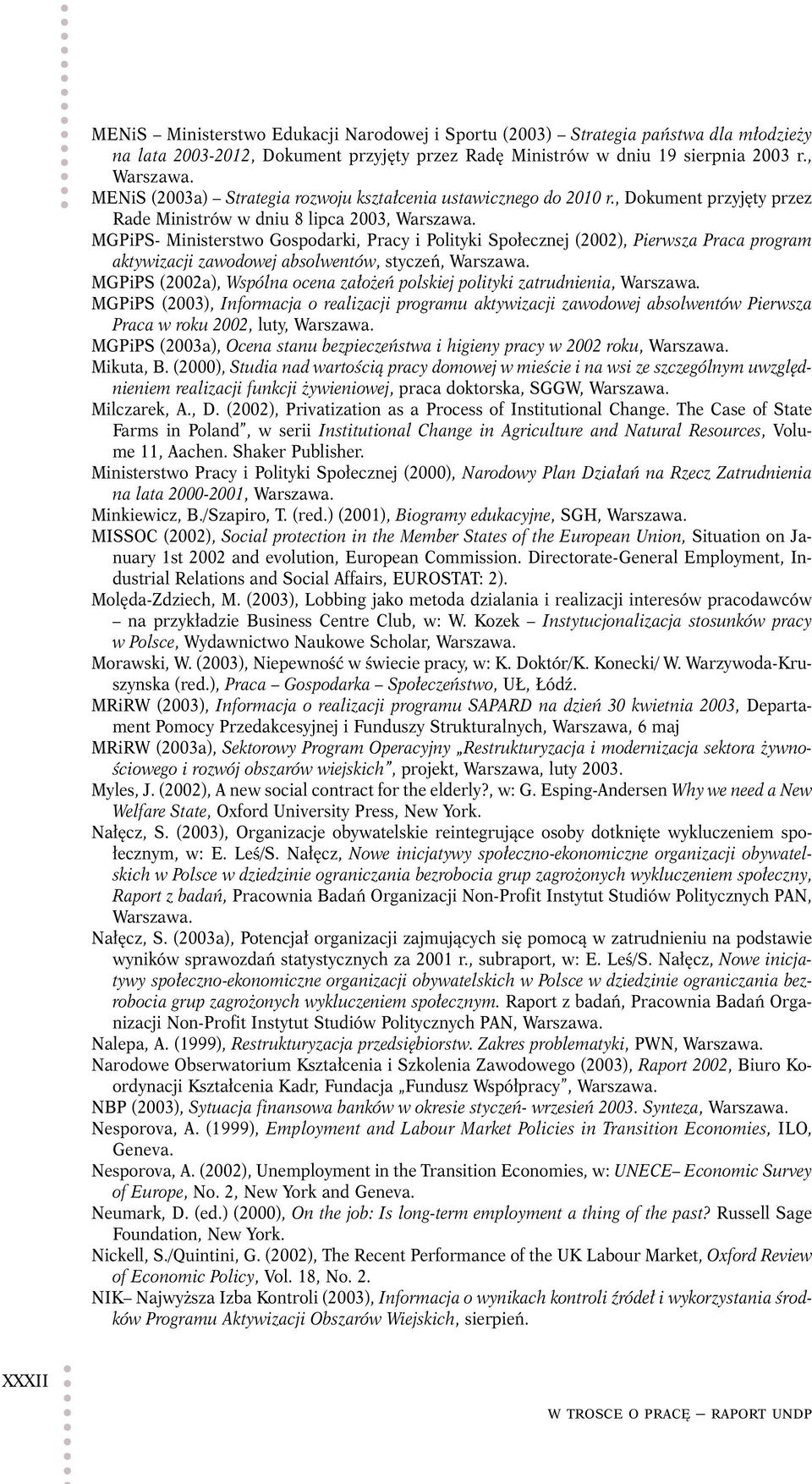 , Dokument przyjęty przez Rade Ministrów w dniu 8 lipca 2003, MGPiPS- Ministerstwo Gospodarki, Pracy i Polityki Społecznej (2002), Pierwsza Praca program aktywizacji zawodowej absolwentów, styczeń,