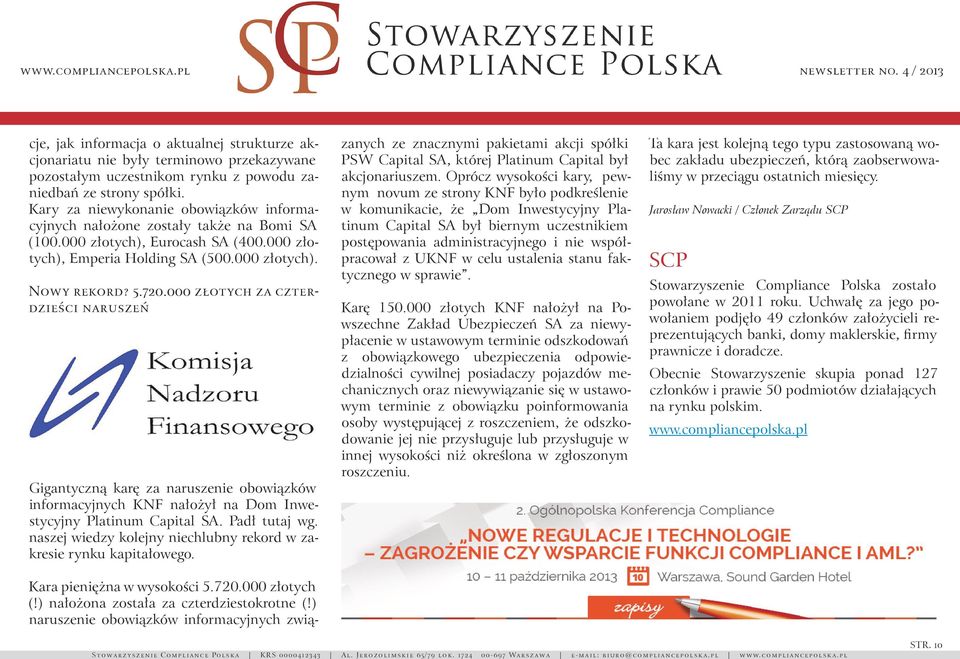 000 złotych za czterdzieści naruszeń Gigantyczną karę za naruszenie obowiązków informacyjnych KNF nałożył na Dom Inwestycyjny Platinum Capital SA. Padł tutaj wg.