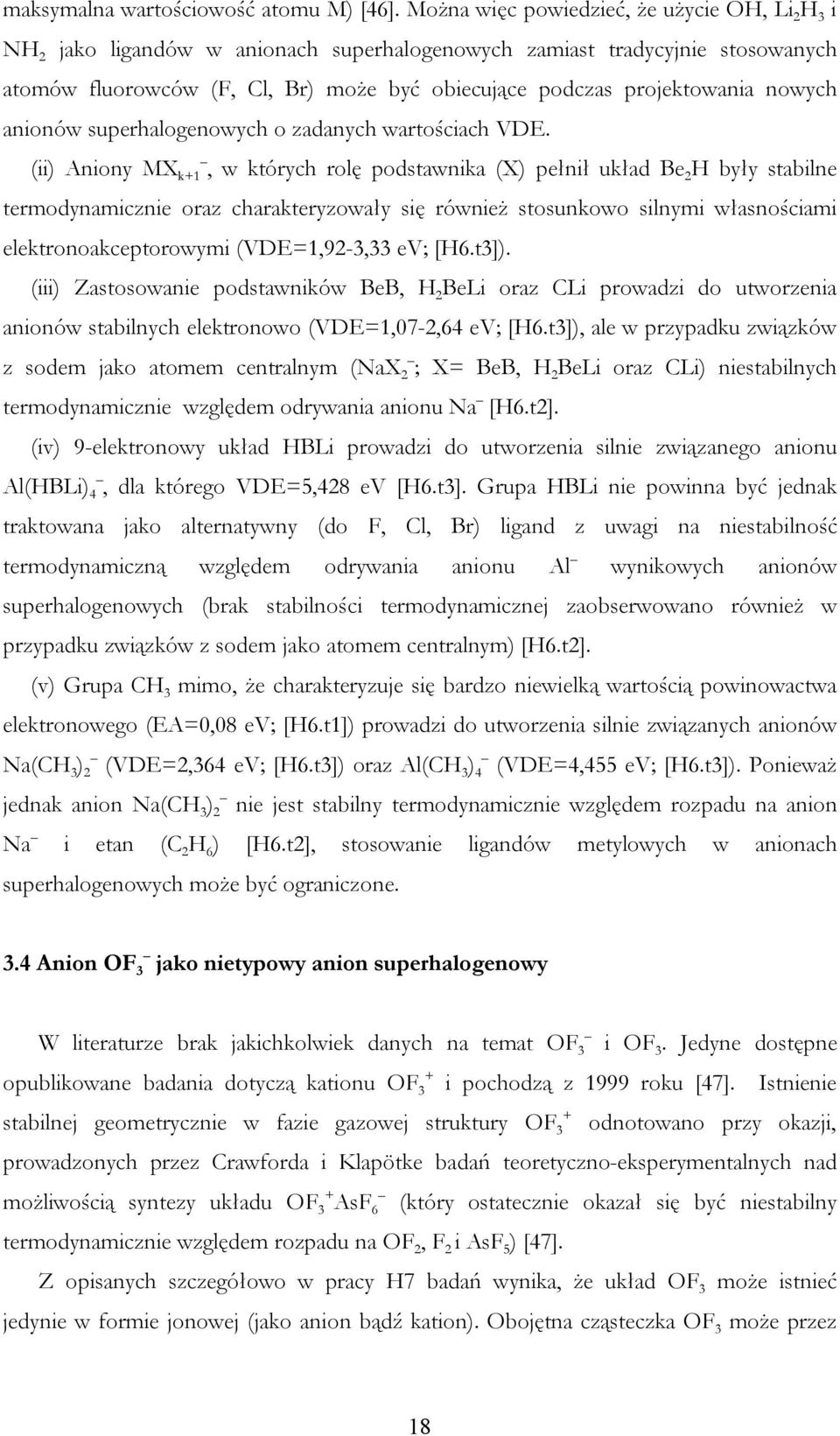 nowych anionów superhalogenowych o zadanych wartościach VDE.