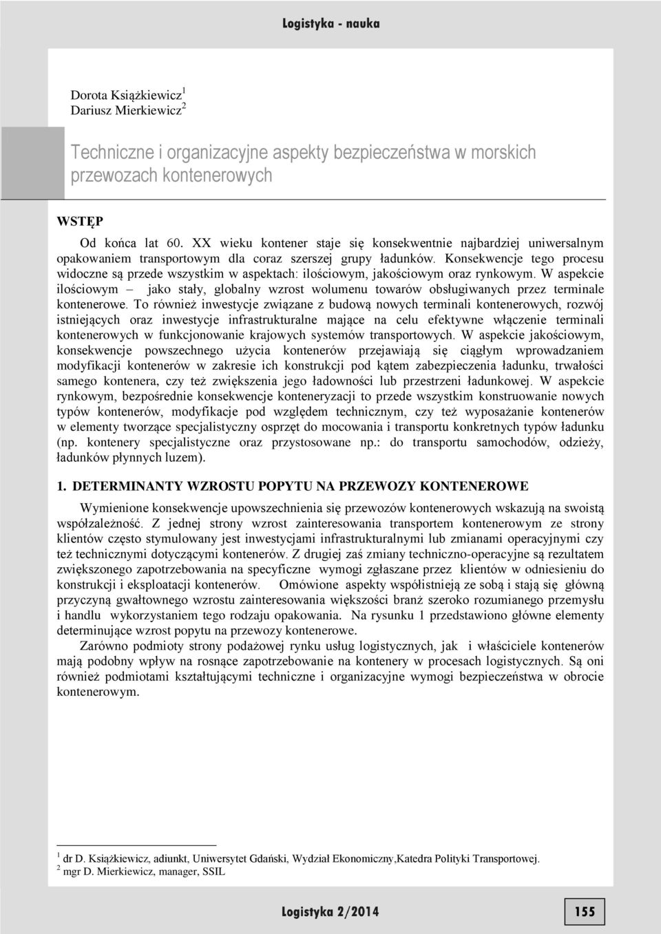 Konsekwencje tego procesu widoczne są przede wszystkim w aspektach: ilościowym, jakościowym oraz rynkowym.