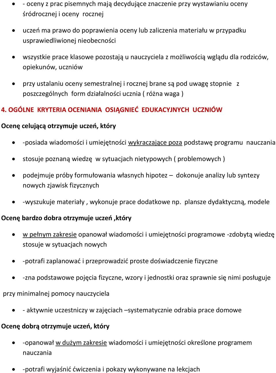 poszczególnych form działalności ucznia ( różna waga ) 4.