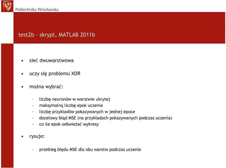 pokazywanych w jednej epoce docelowy błąd MSE (na przykładach pokazywanych podczas