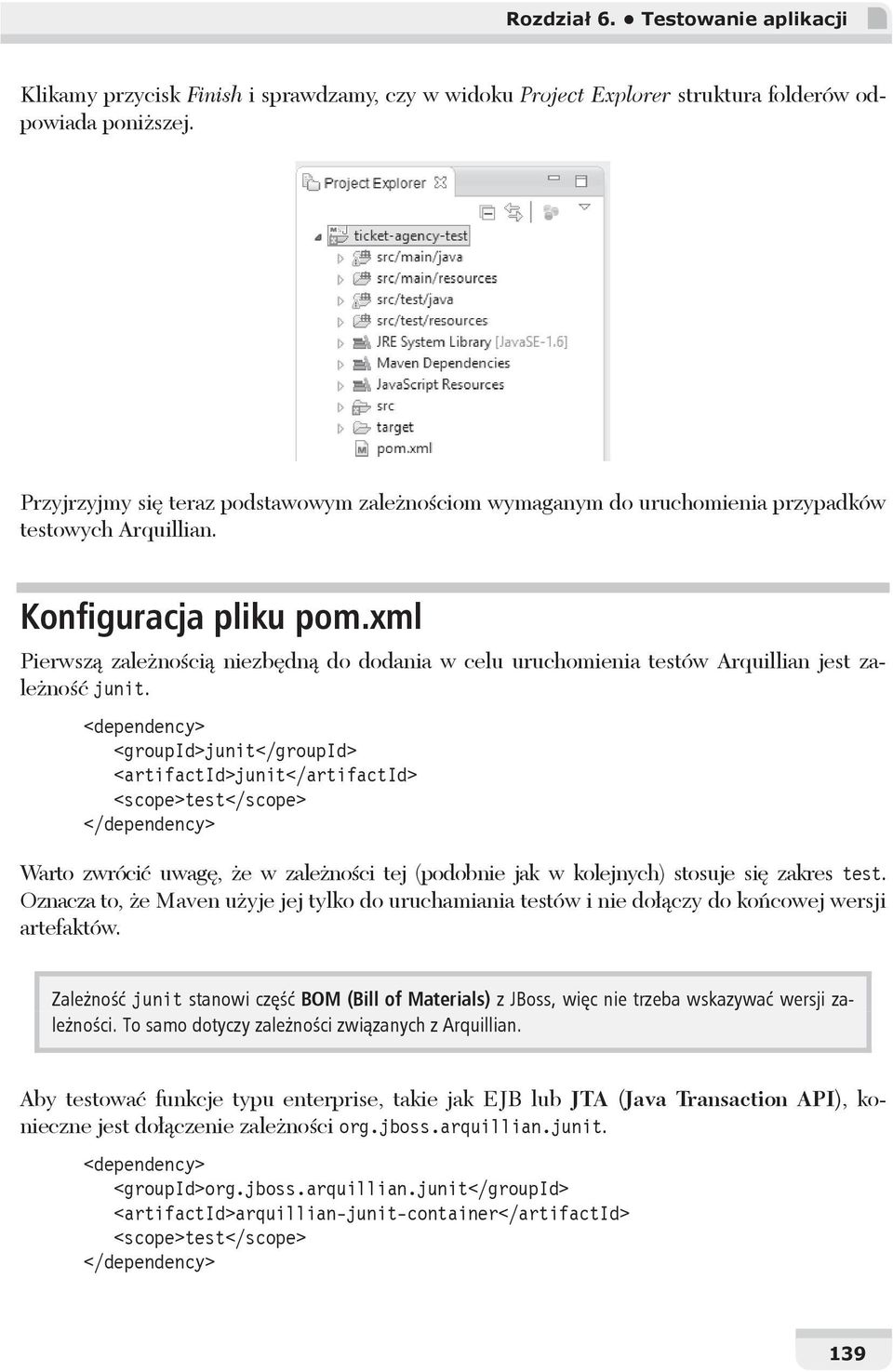 xml Pierwsz zale no ci niezb dn do dodania w celu uruchomienia testów Arquillian jest zale no junit.