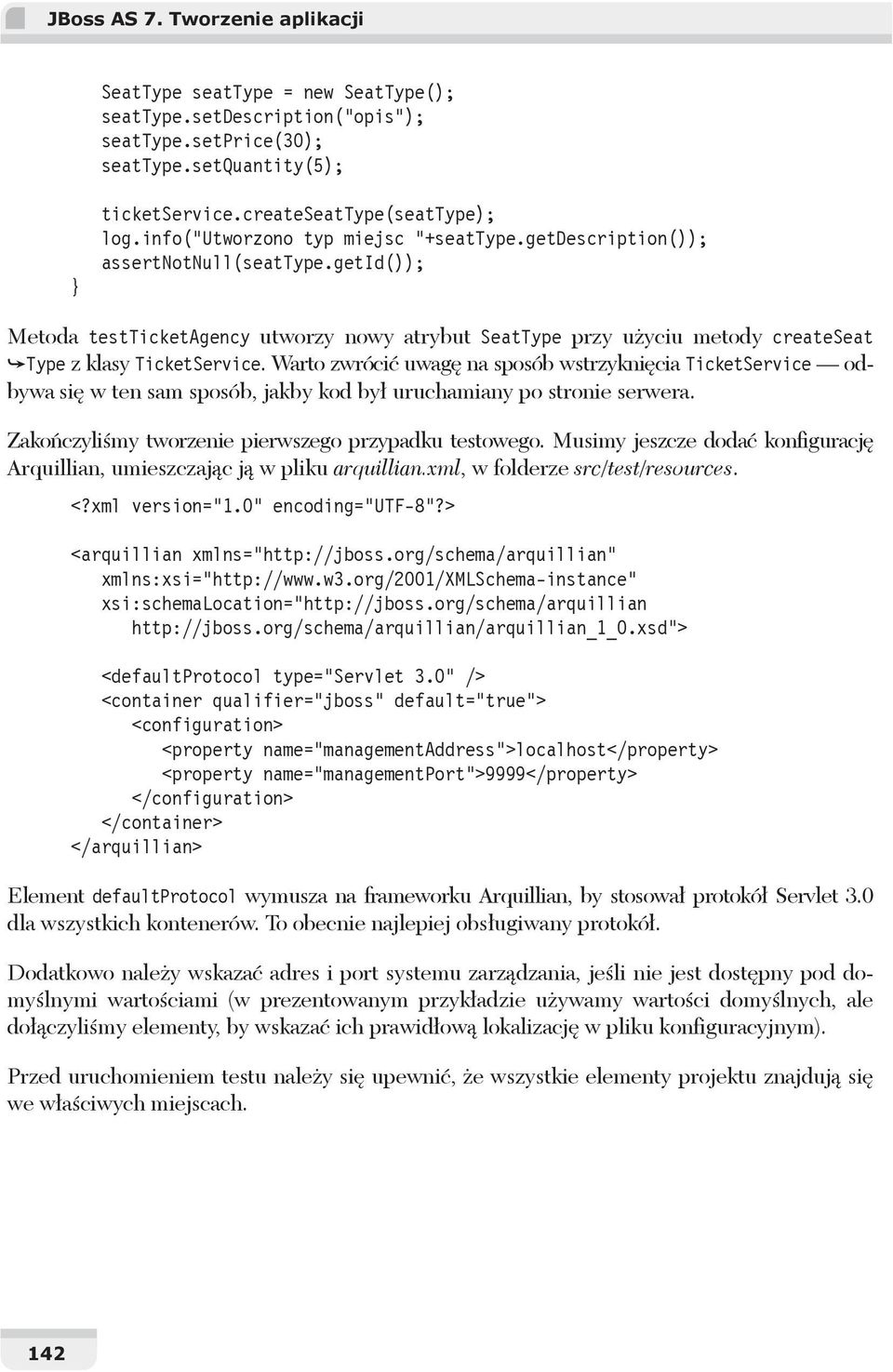 getid()); Metoda testticketagency utworzy nowy atrybut SeatType przy u yciu metody createseat Type z klasy TicketService.