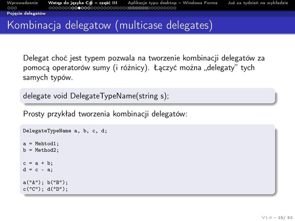 Łączyć można delegaty tych samych typów.