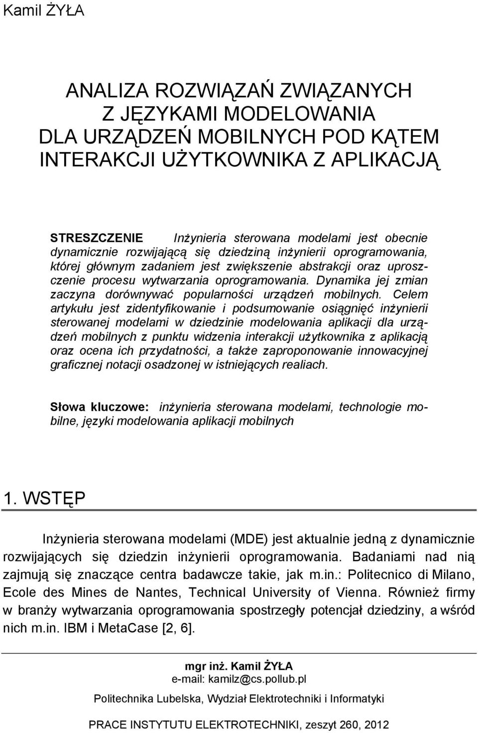 Dynamika jej zmian zaczyna dorównywać popularności urządzeń mobilnych.