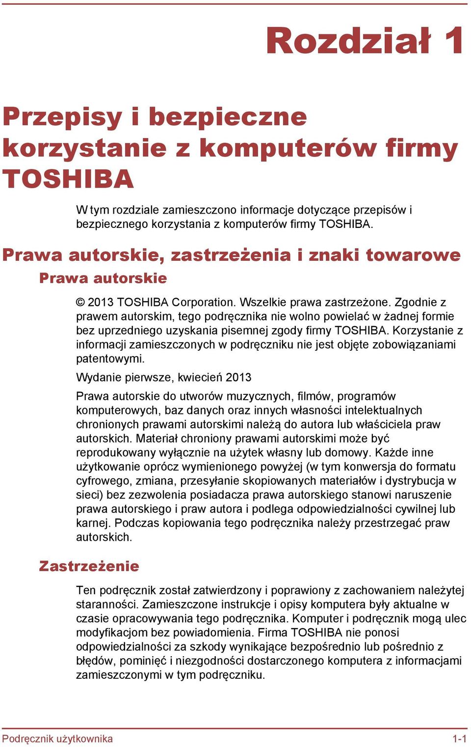 Zgodnie z prawem autorskim, tego podręcznika nie wolno powielać w żadnej formie bez uprzedniego uzyskania pisemnej zgody firmy TOSHIBA.