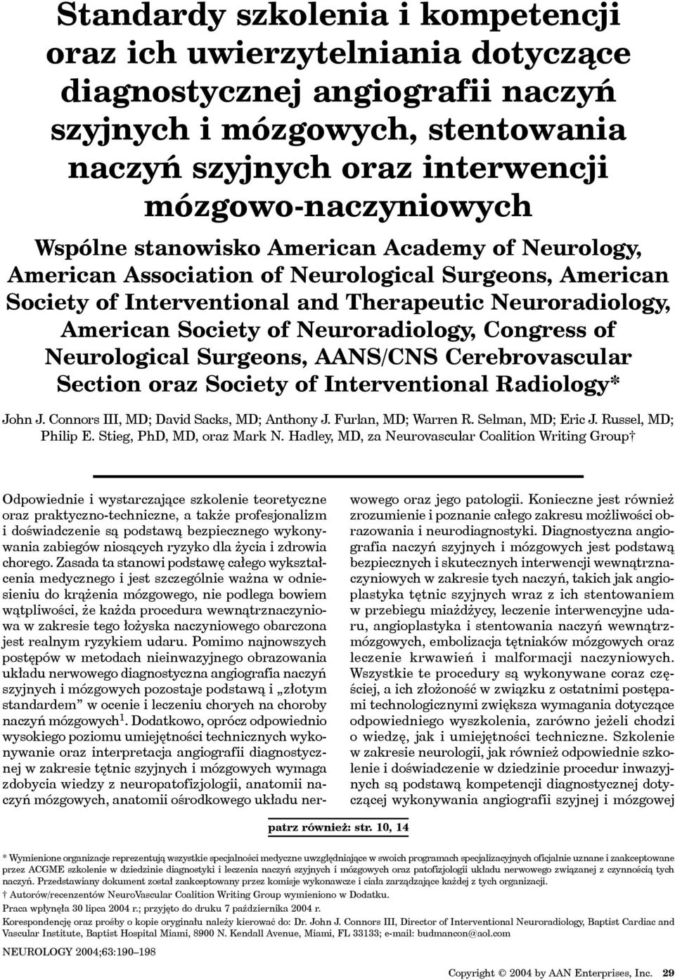 Congress of Neurological Surgeons, AANS/CNS Cerebrovascular Section oraz Society of Interventional Radiology* John J. Connors III, MD; David Sacks, MD; Anthony J. Furlan, MD; Warren R.