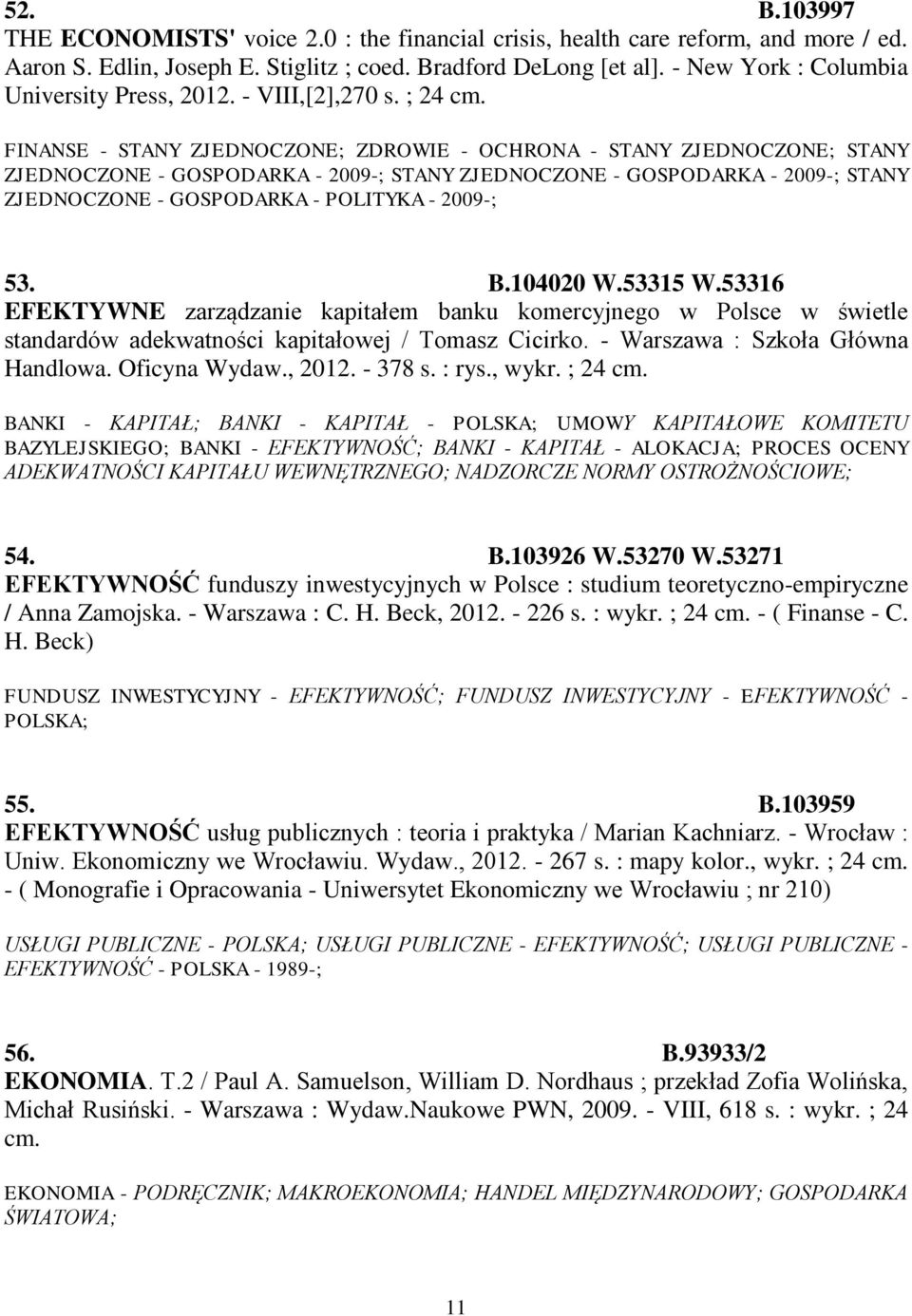 FINANSE - STANY ZJEDNOCZONE; ZDROWIE - OCHRONA - STANY ZJEDNOCZONE; STANY ZJEDNOCZONE - GOSPODARKA - 2009-; STANY ZJEDNOCZONE - GOSPODARKA - 2009-; STANY ZJEDNOCZONE - GOSPODARKA - POLITYKA - 2009-;