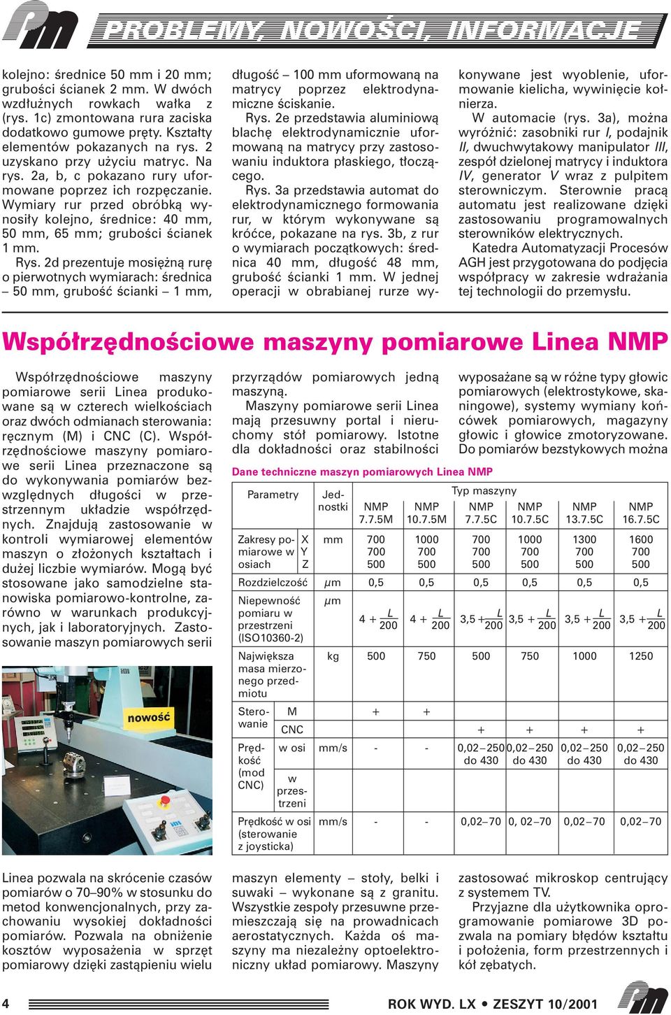 2d prezentuje mosi nà rur o pierwotnych wymiarach: Êrednica 50 mm, gruboêç Êcianki 1 mm, d ugoêç 100 mm uformowanà na matrycy poprzez elektrodynamiczne Êciskanie. Rys.