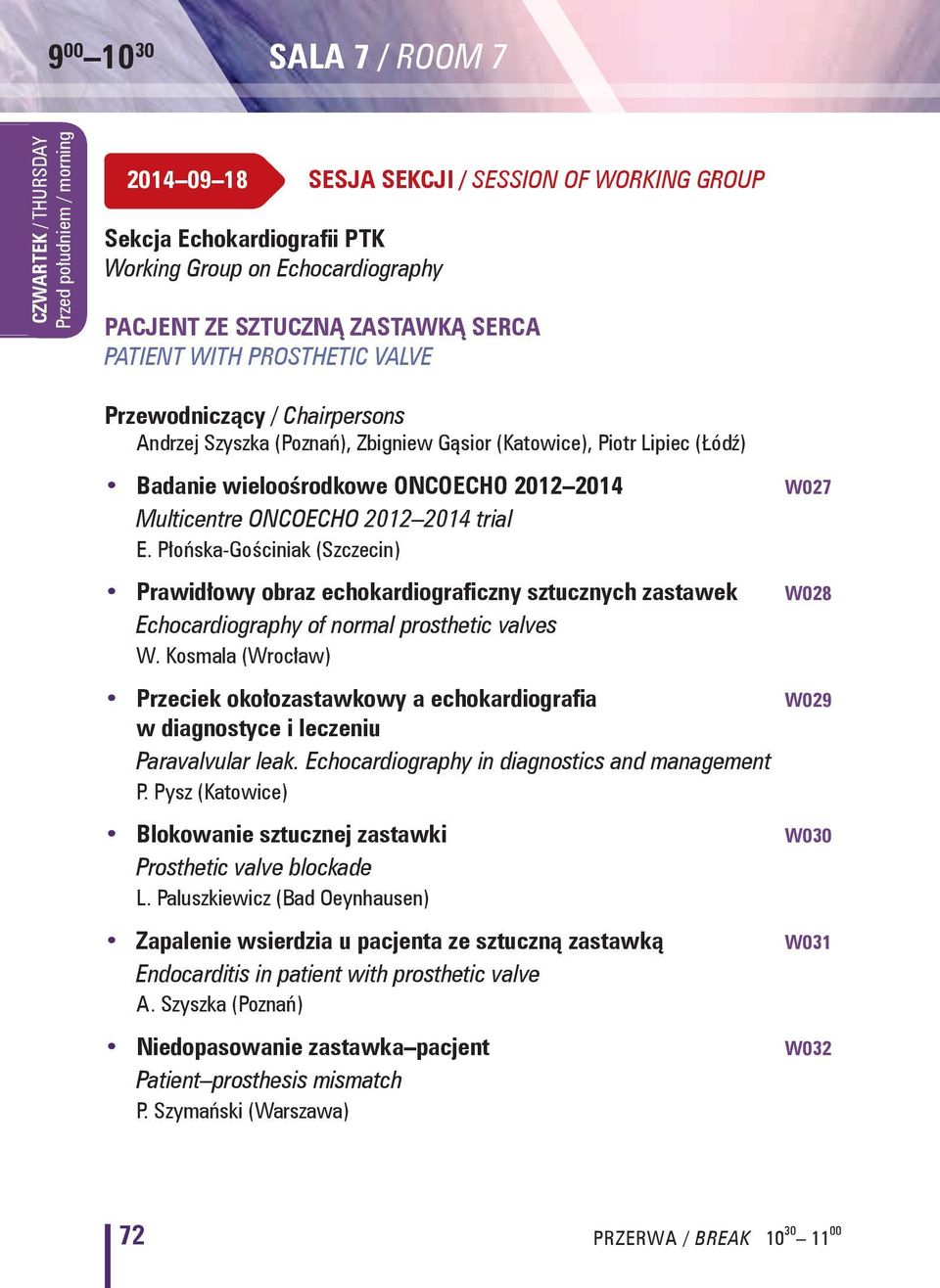 Płońska-Gościniak (Szczecin) Prawidłowy obraz echokardiograficzny sztucznych zastawek W028 Echocardiography of normal prosthetic valves W.