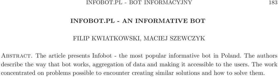 The article presents Infobot - the most popular informative bot in Poland.